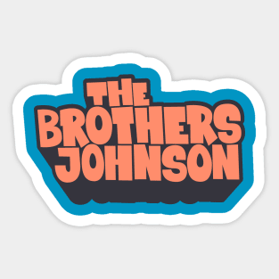 Get Da Funk Out Ma Face - The Johnson Brothers Sticker